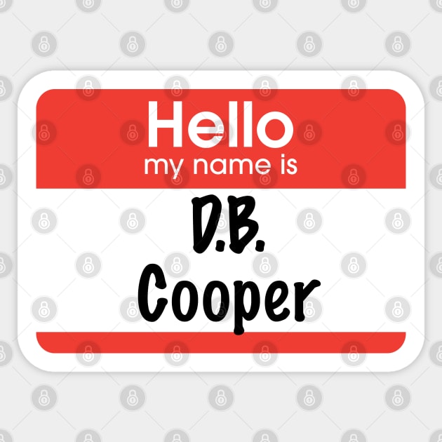 Hello my name is D.B. Cooper Sticker by BodinStreet